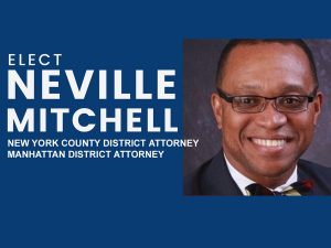 Read more about the article Medyamax Inc. proudly worked on Primary Election Campaign for “Neville Mitchell For Manhattan District Attorney”